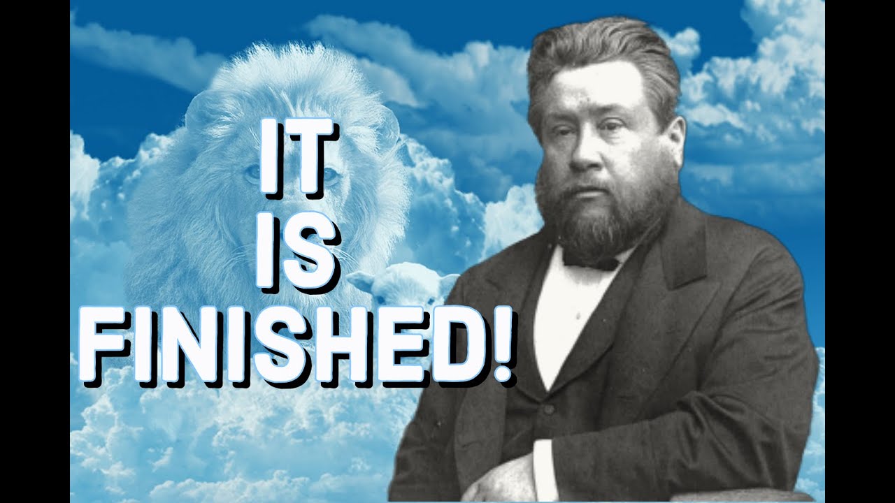 It Is Finished! - Charles Spurgeon Sermon (C.H. Spurgeon) | Christian Audiobook  | Jesus Saves