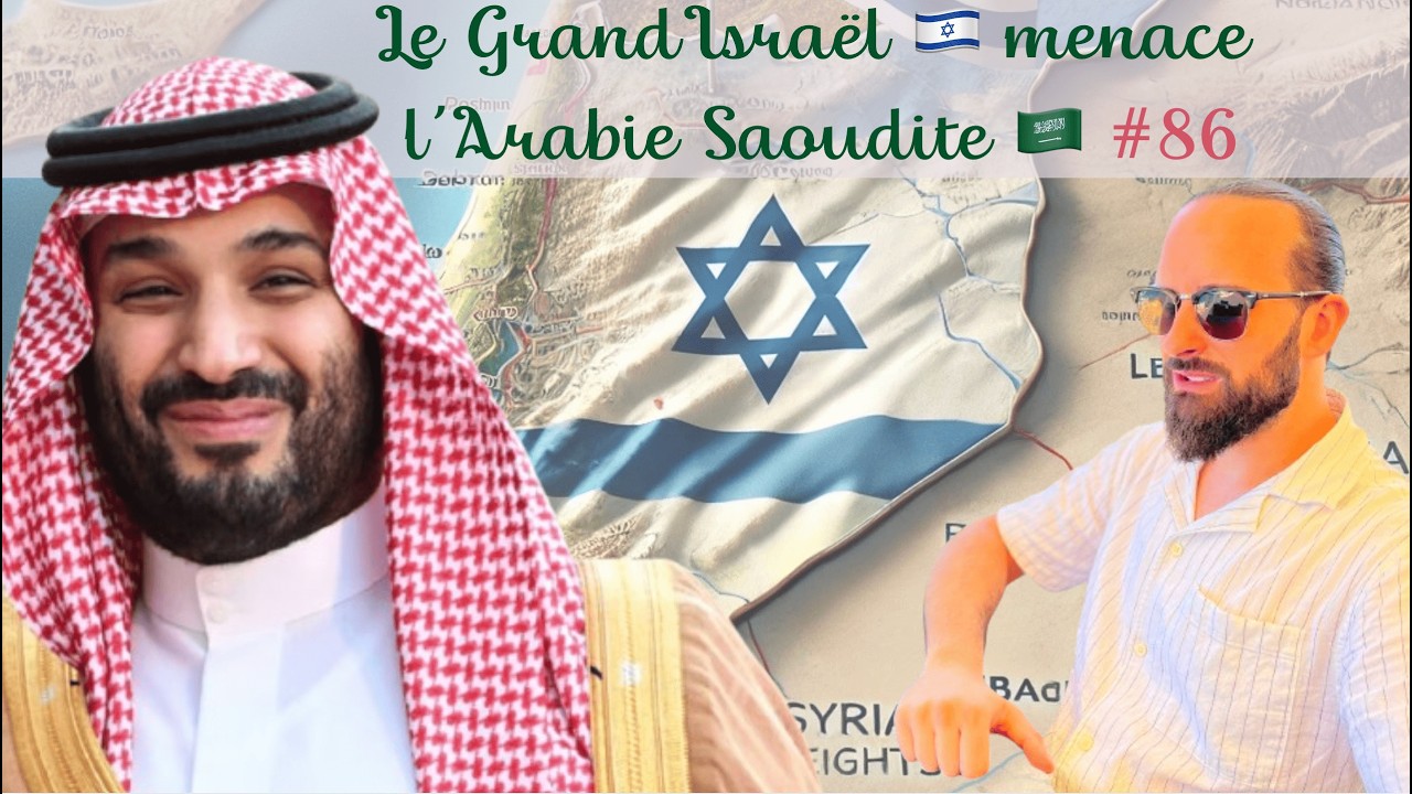 Le Grand Israël 🇮🇱 menace l'Arabie Saoudite 🇸🇦 !