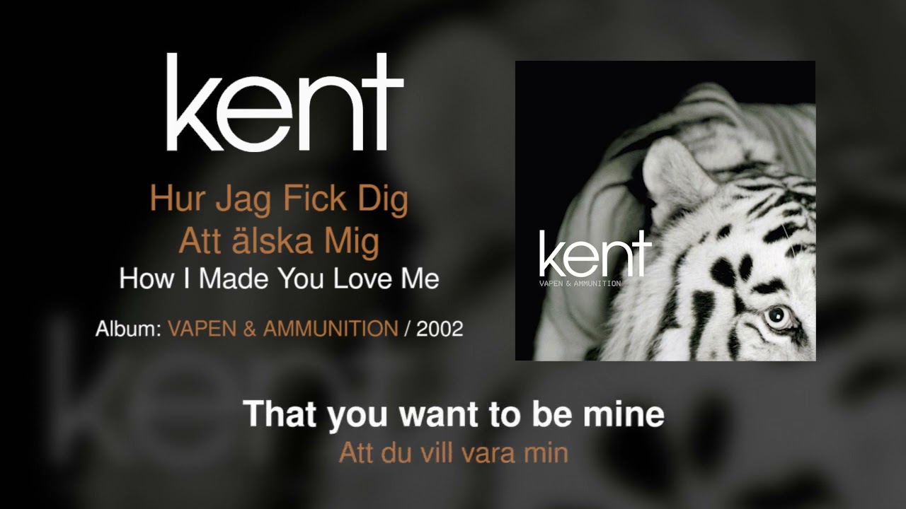 Kent - Hur Jag Fick Dig Att älska Mig (Swedish & English Lyrics)