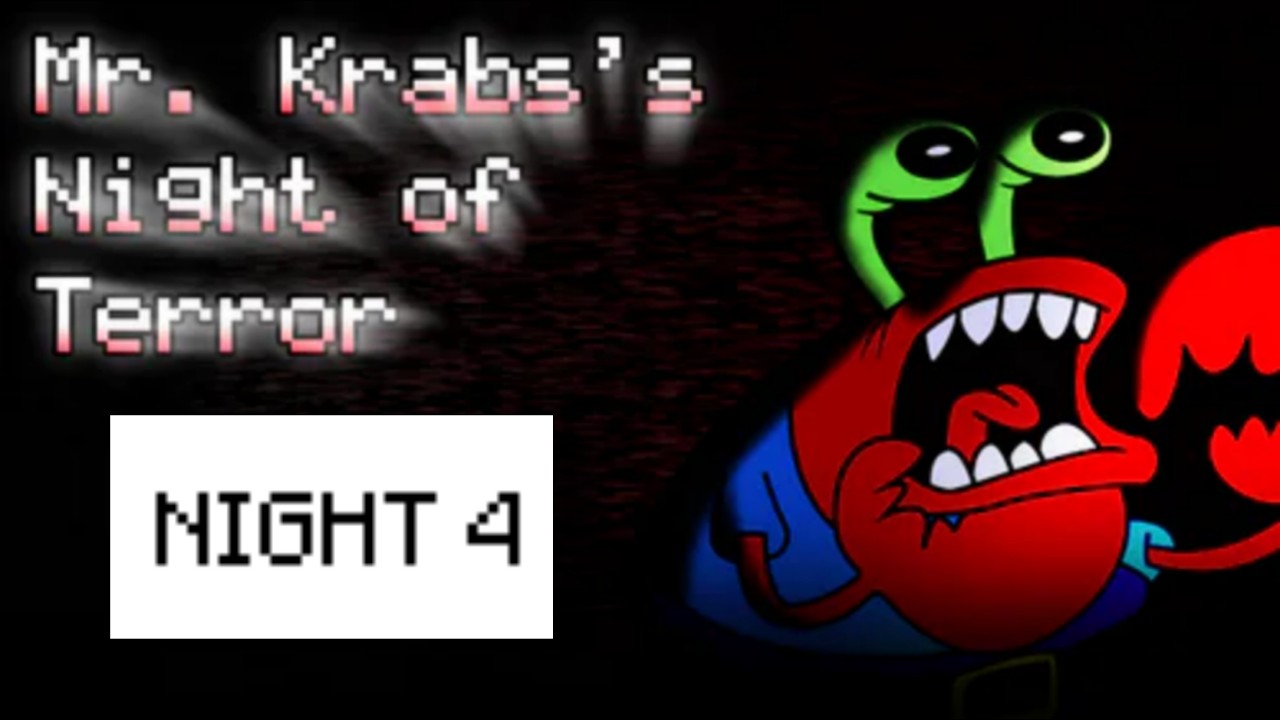 Mr Krabs Night Of Terror night 4