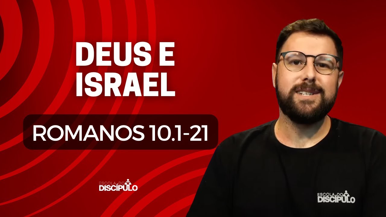 Deus e Israel | Romanos 11.1-36