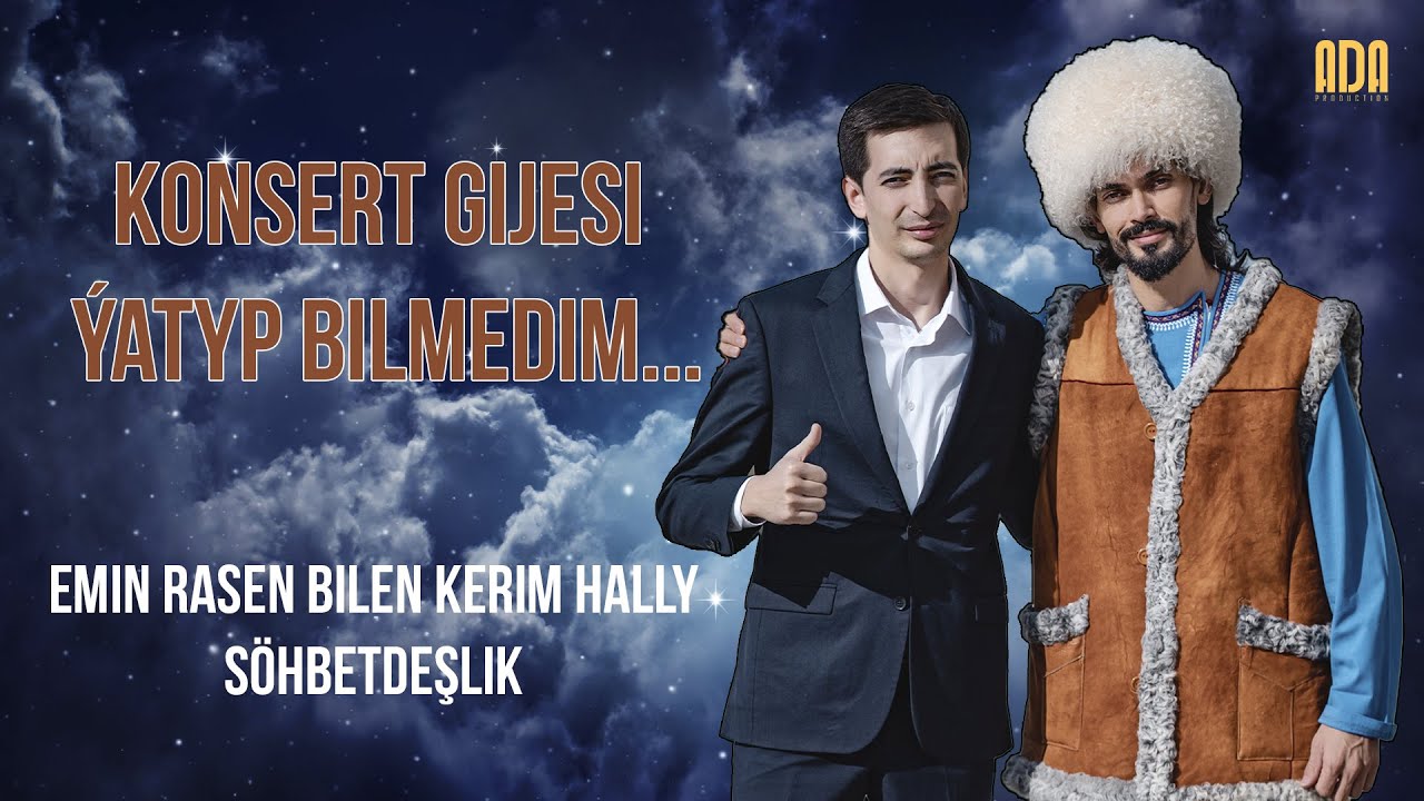 Emin Rasen bilen Kerim Hally - söhbetdeşlik. #adaproduction #kerimhally #eminrasen