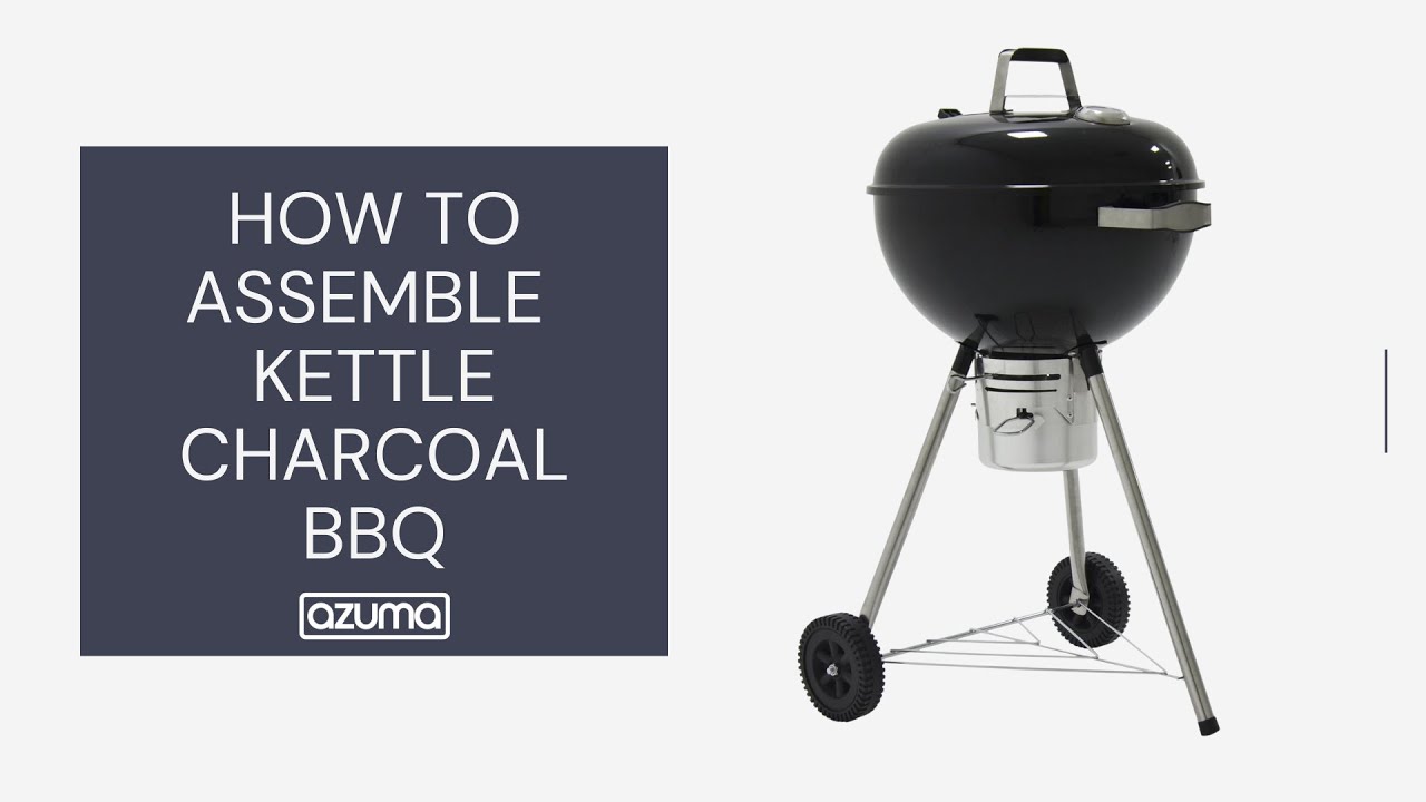 How to Assemble the Azuma Outdoor Kettle BBQ