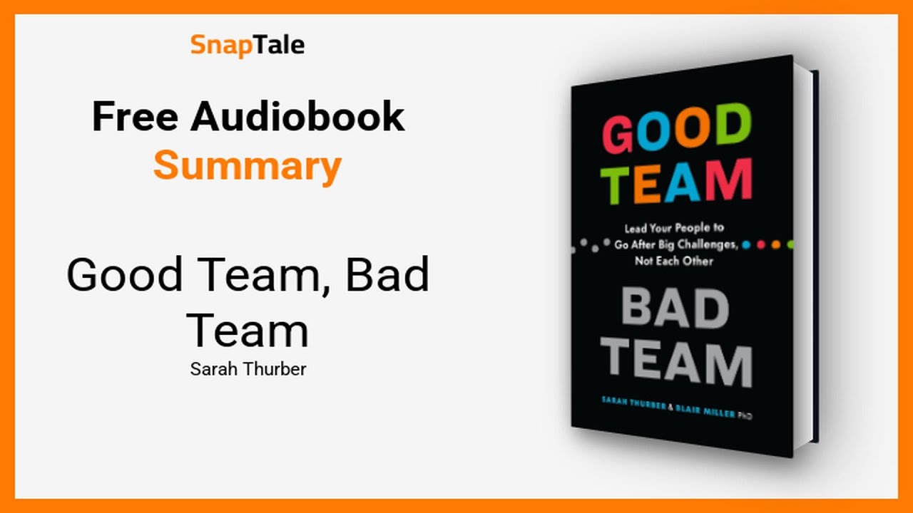 Good Team, Bad Team by Sarah Thurber: 12 Minute Summary