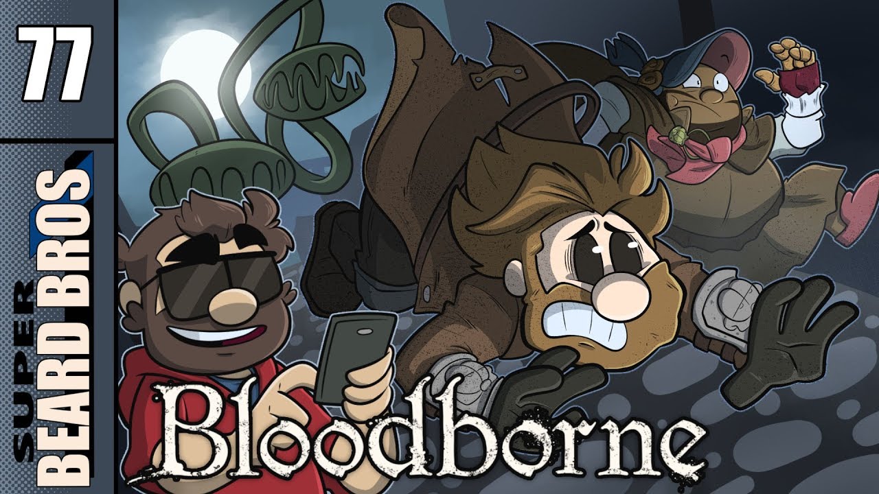 Bloodborne | Let's Play Ep. 77 | Super Beard Bros.
