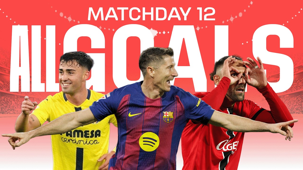 TODOS LOS GOLES de la JORNADA 12 LALIGA EA SPORTS 2025/26