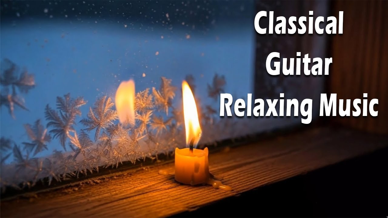 Candlelight Calm - Classical Guitar Relaxing Music, Ambient Sounds & Cozy Winter Ambience