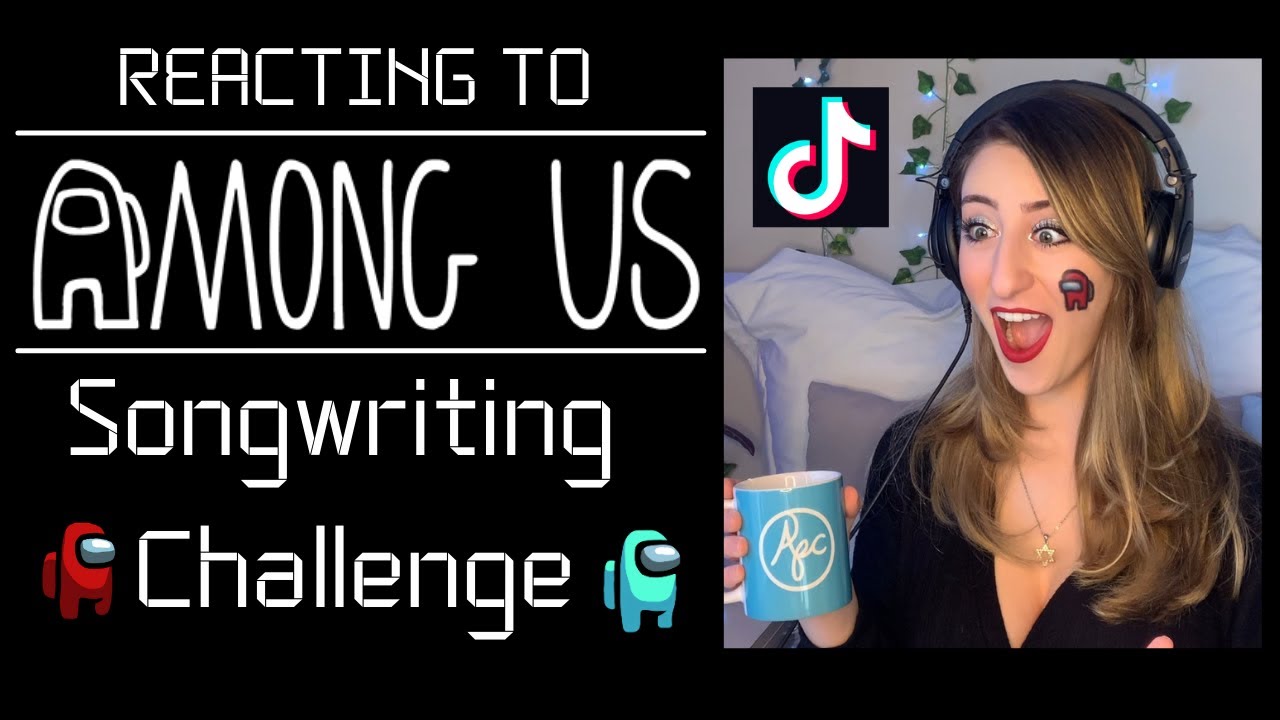REACTING to my Songwriting Challenge: AMONG US EDITION