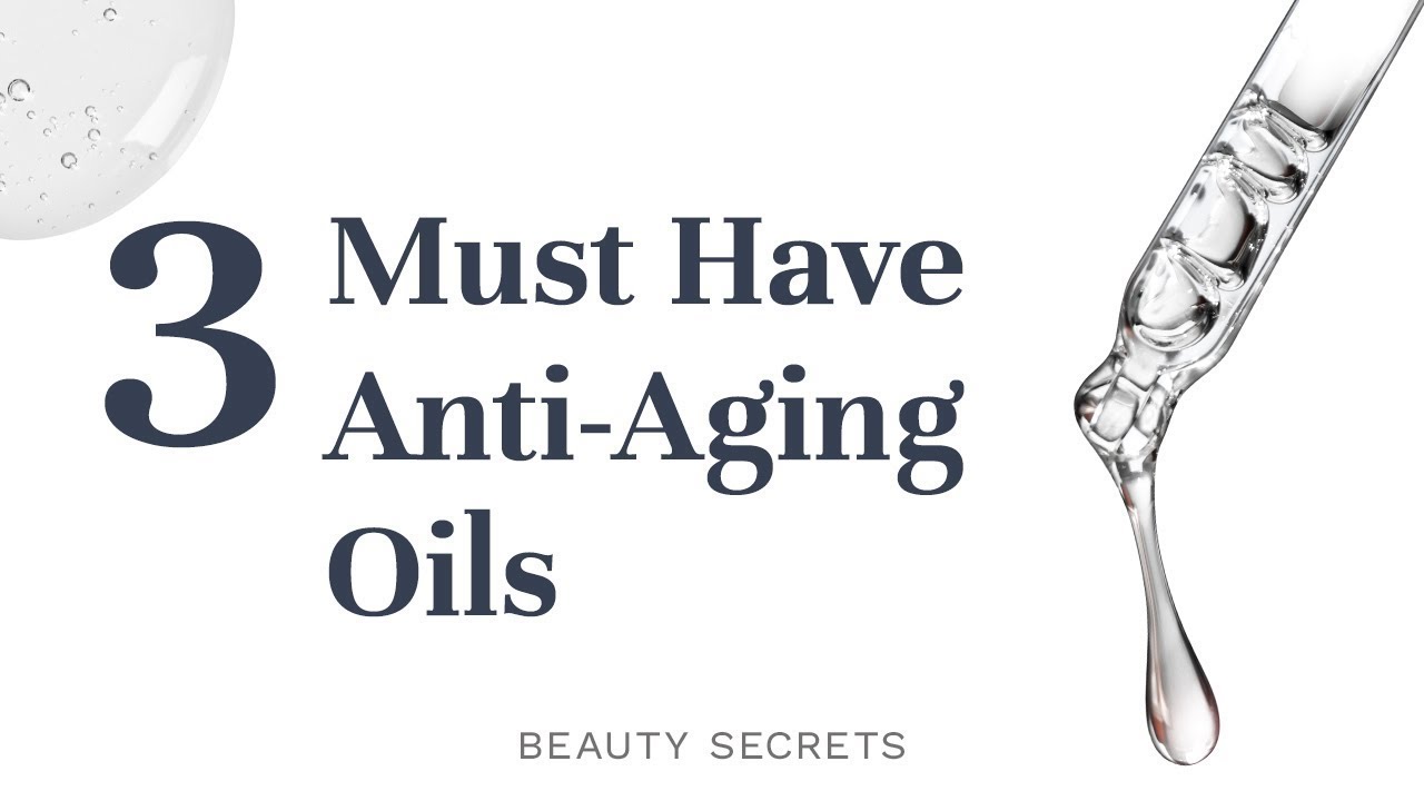 3 ANTI-AGING OILS  you need in your Skin Regimen! | City Beauty
