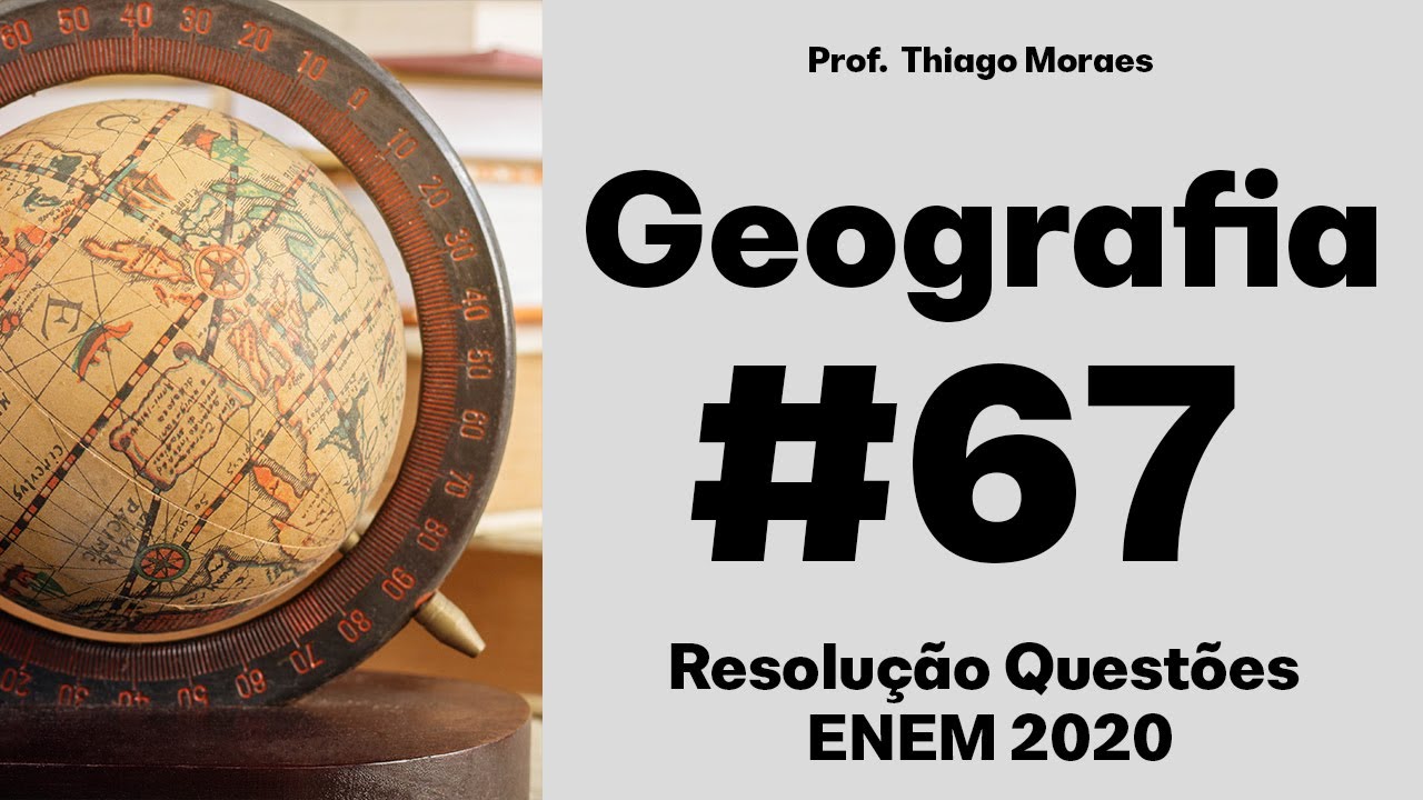 ENEM 2020 - Os aspectos físicos apresentados originam-se da atuação da força natural de