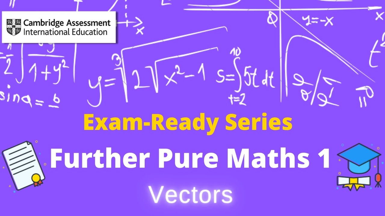 Exam-Ready Series for CAIE A/AS Level Further Pure Mathematics 1 | Vectors