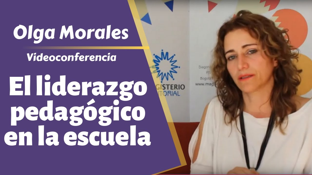 El liderazgo pedagógico en la escuela - Olga Morales