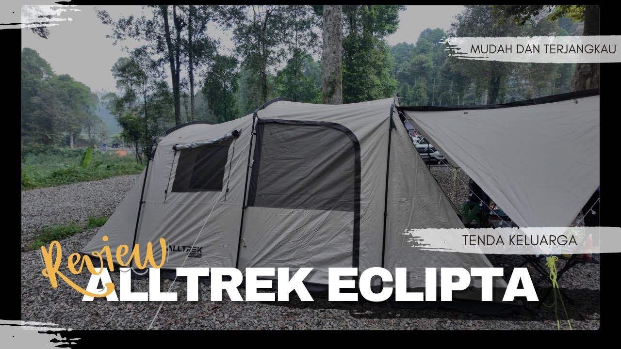 ALLTREK ECLIPTA TENDA COZY CAMPING KELUARGA | UNBOXING & REVIEW | TENDA TUNNEL HARGA TERJANGKAU