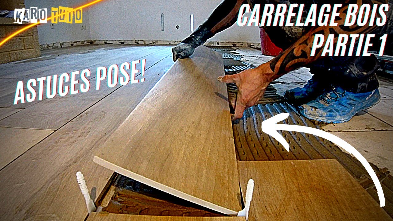 ASTUCES POSE DE CARRELAGE BOIS 120CMX20CM SUR CARRELAGE EXISTANT PARTIE 1 RE UPLOAD
