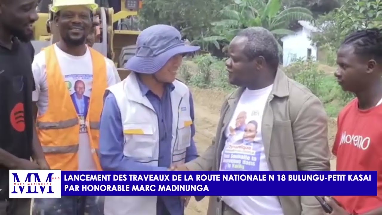 Lancement des travaux de la route nationale n18 Bulungu-petit kasai par l'honorable Marc Madinunga