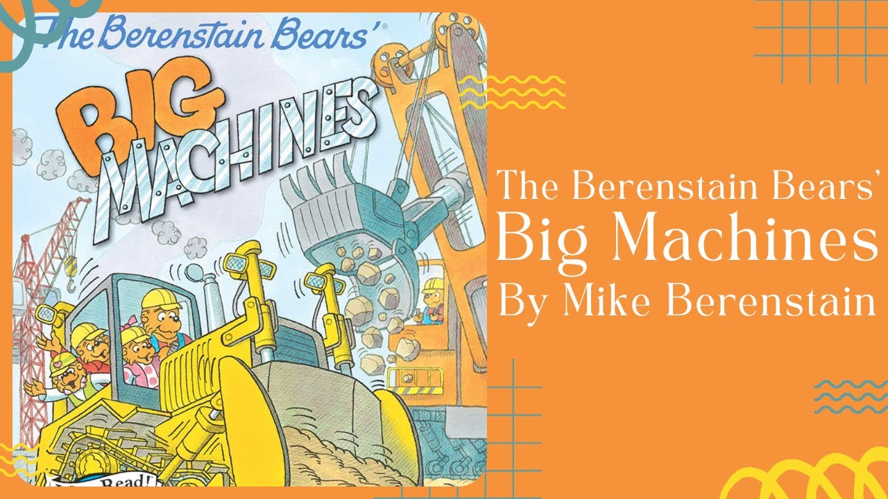 🚜 Berenstain Bears Big Machines 🚜 Stories for Kids Read Aloud [ READ ALONG VIDEO ]