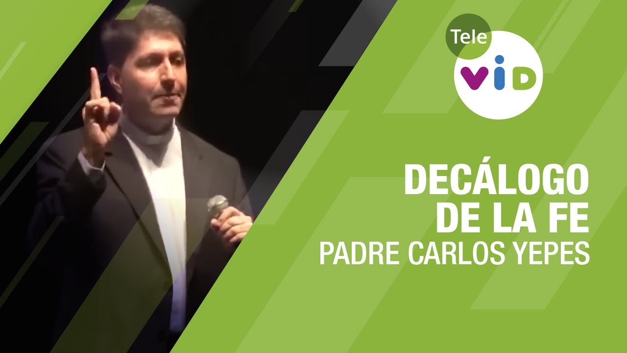 El Decálogo de la Fe 🙏✨ 10 Claves para Confiar en Dios y Vivir en Paz | Padre Carlos Yepes