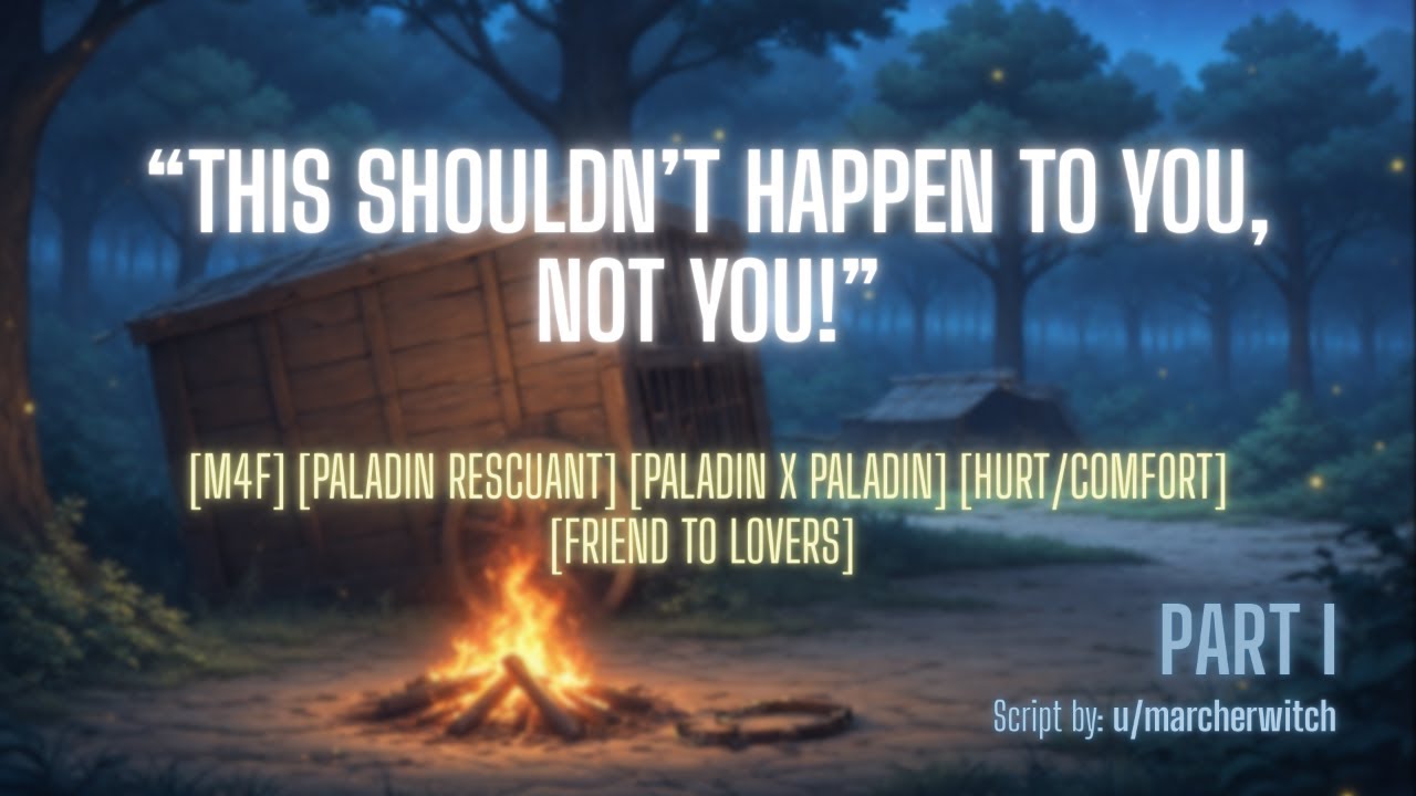 [M4F] Old Paladin friend finds you tied up in a bandit camp - Part 1 [Comfort] [Injured Listener]