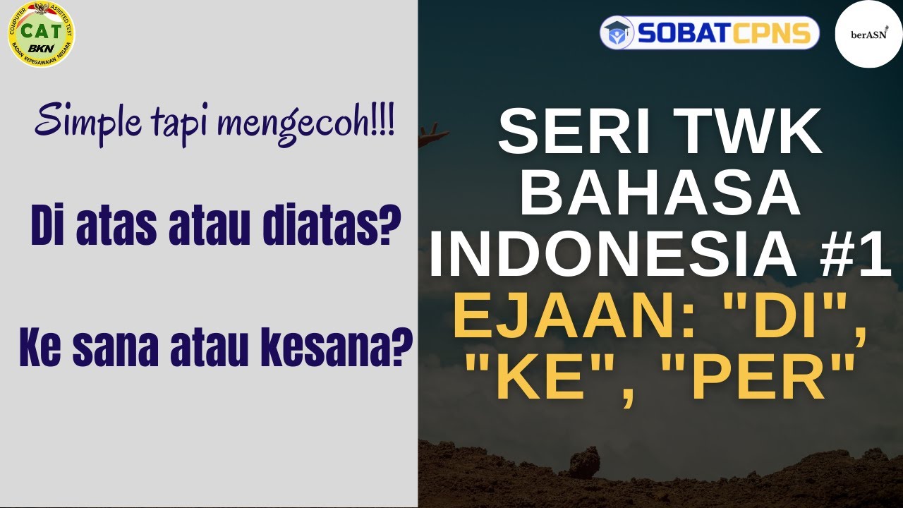 SOAL TWK BAHASA INDONESIA + MATERI ✍ PART#1 EJAAN: PENULISAN KATA ☑️ CPNS 2021