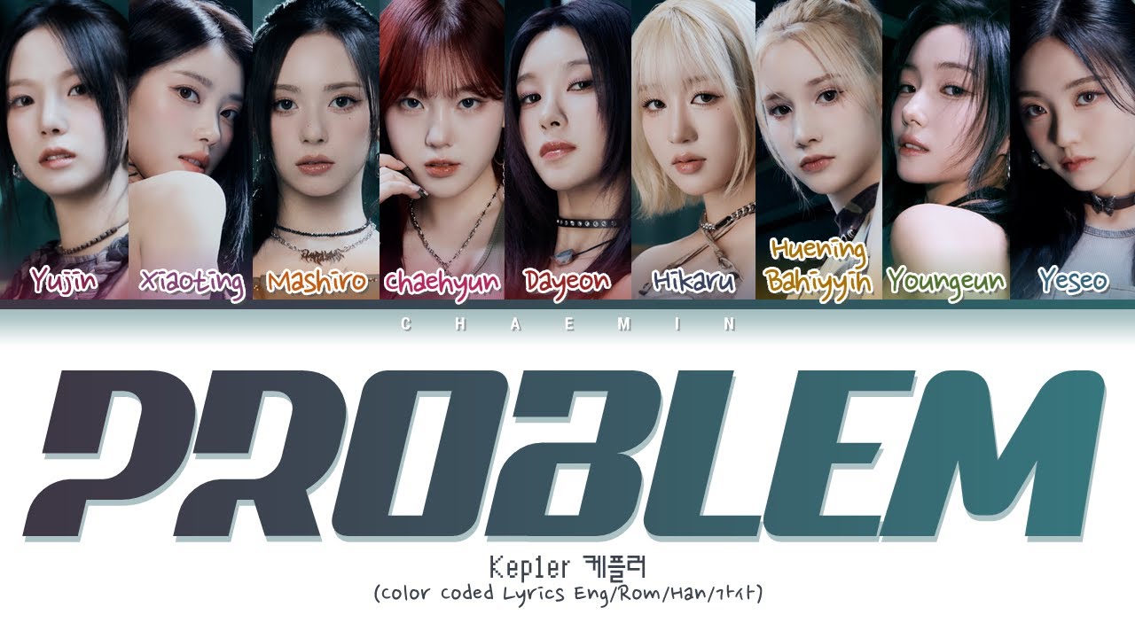 Kep1er 케플러 - PROBLEM (Color Coded Lyrics Eng/Rom/Han/가사)