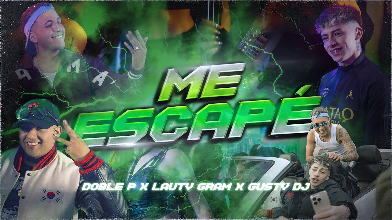 ME ESCAP&Eacute; - DOBLE P x LAUTY GRAM x GUSTY DJ (Video Oficial)