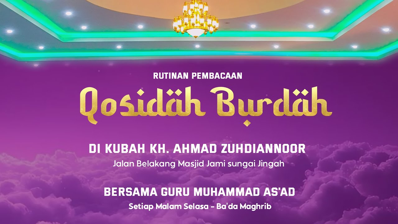 PEMBACAAN BURDAH DI KUBAH KH. AHMAD ZUHDIANNOOR , MALAM SELASA