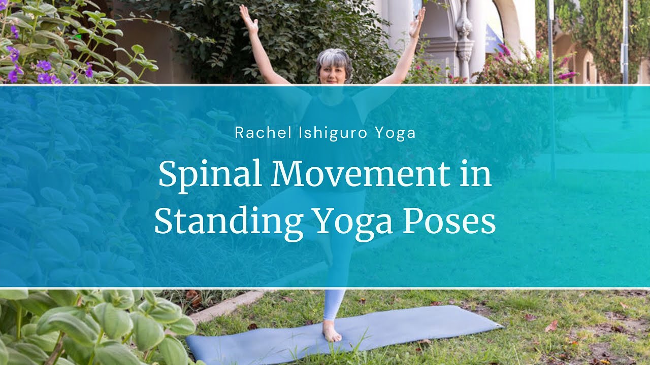 Spinal Movement in Standing Yoga Poses | Yoga Therapy for Back Mobility