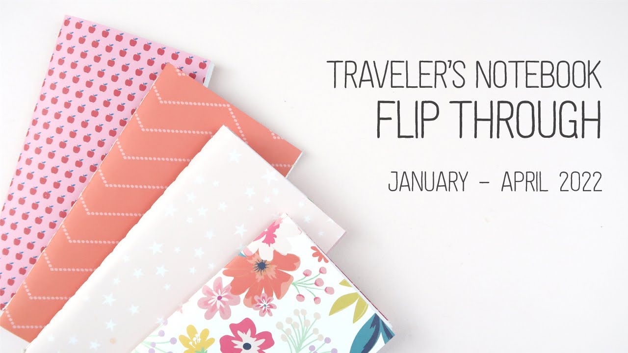 Traveler's Notebook Flip Through // January – April 2022