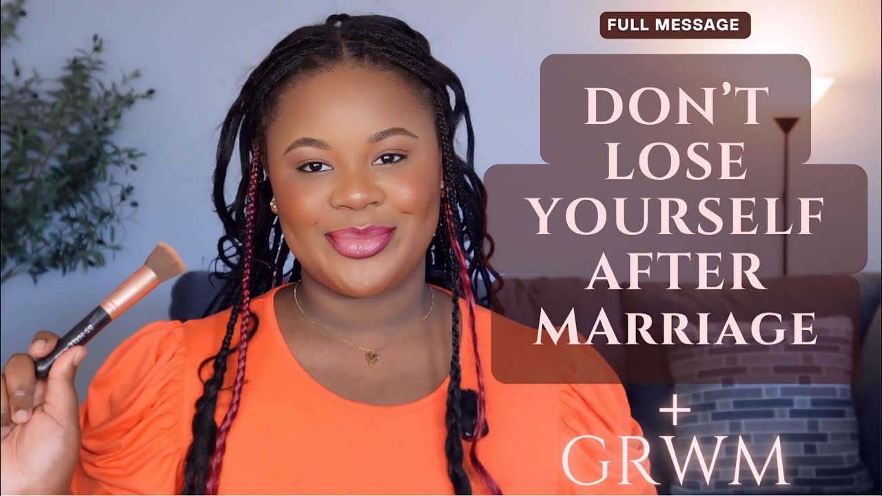 Don't Lose Yourself in Marriage, Find Yourself | GRWM - Get Ready with Me, Makeup Tutorial 💍👑