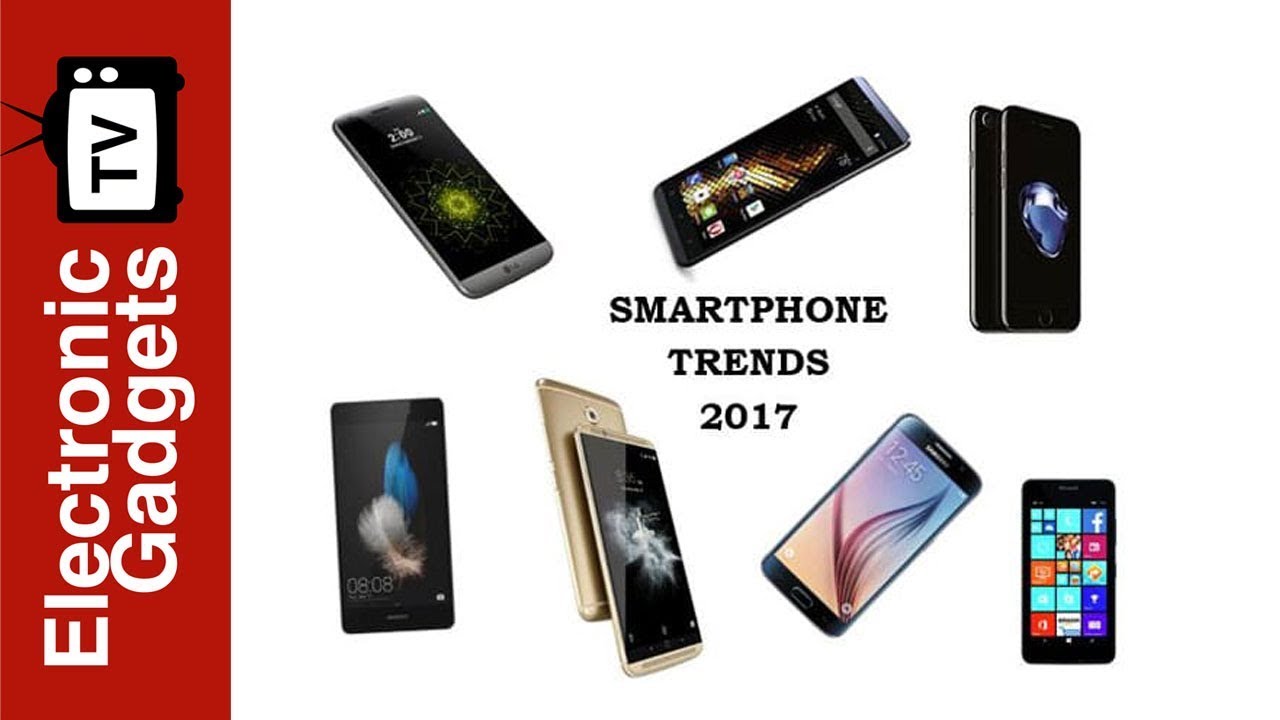 Latest Smartphone Trends 2017