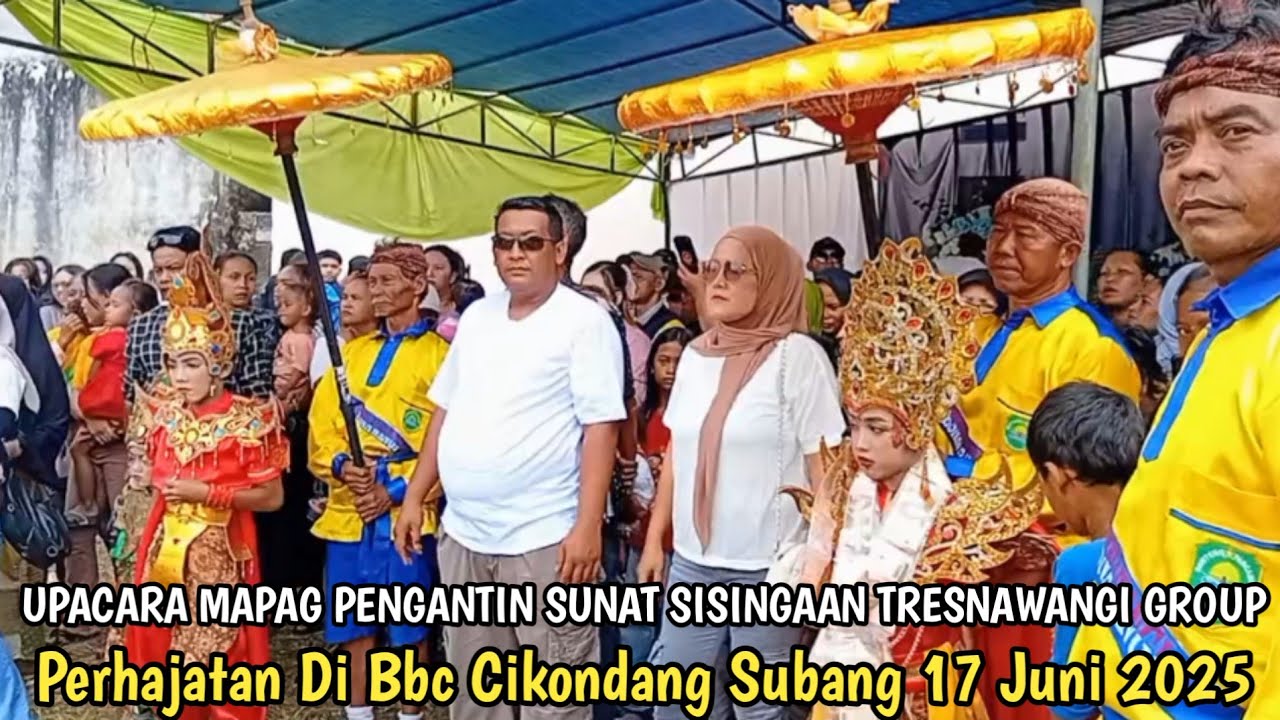 Upacara Mapag Pengantin Sunat Sisingaan Tresnawangi Group || Bbc Cikondang Subang 17 Juni 2025