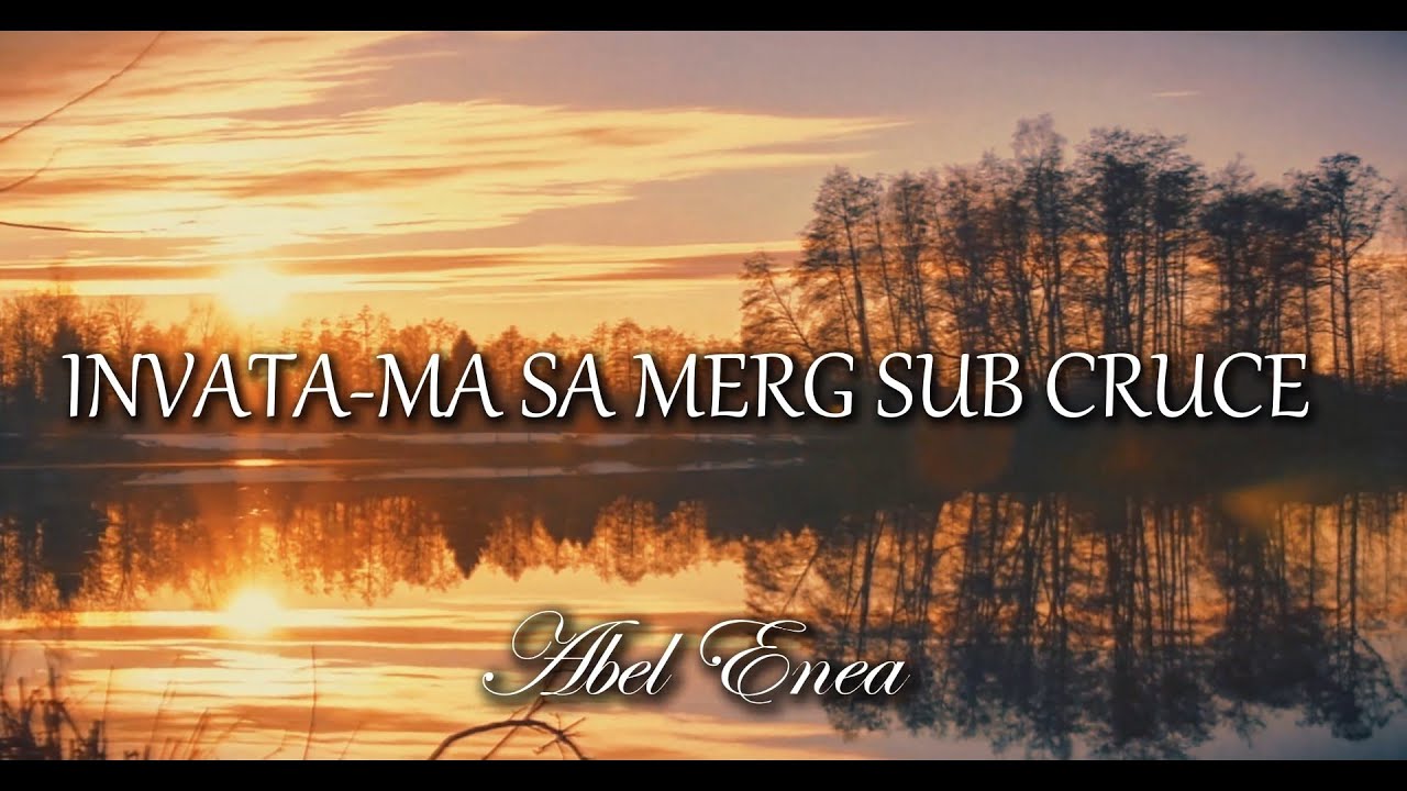 Abel Enea | Invata-ma sa merg sub cruce
