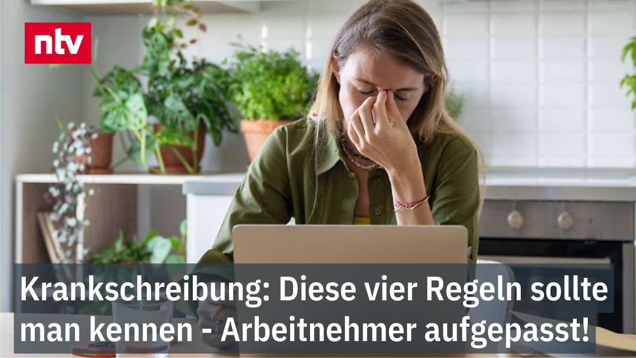 Krankschreibung: Diese vier Regeln sollte man kennen - Arbeitnehmer aufgepasst