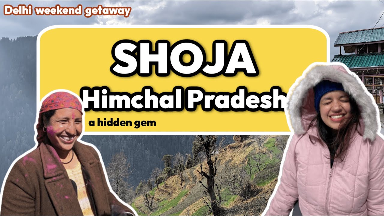 Shoja: Hidden paradise in Himachal Pradesh Travel Tour Guide | Offbeat Delhi Weekend Getaway | Jibhi