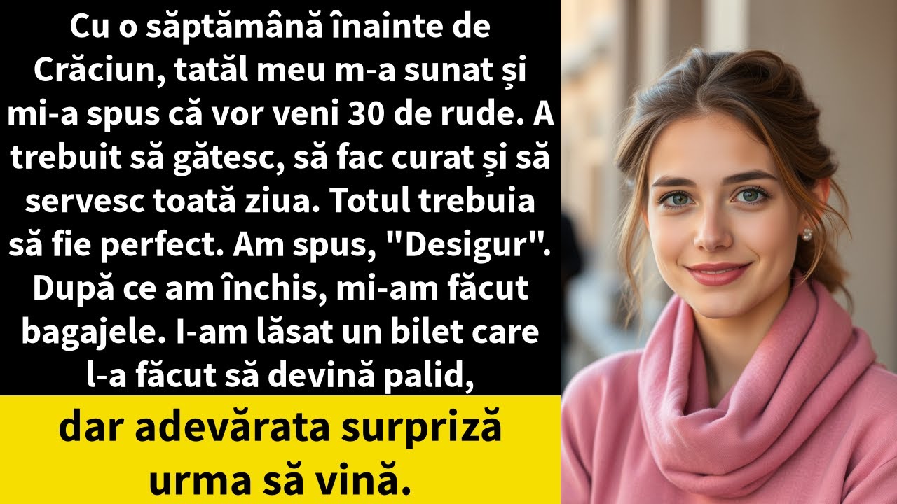 Cu o săptămână înainte de Crăciun, tatăl meu m-a sunat și mi-a spus că vor veni 30 de rude.
