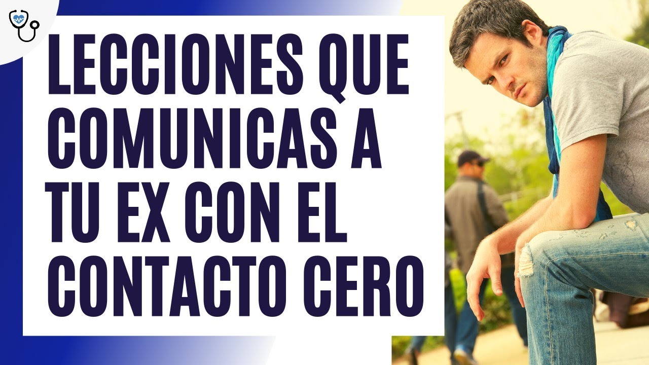 Lecciones que comunicas a tu ex haciendo contacto cero