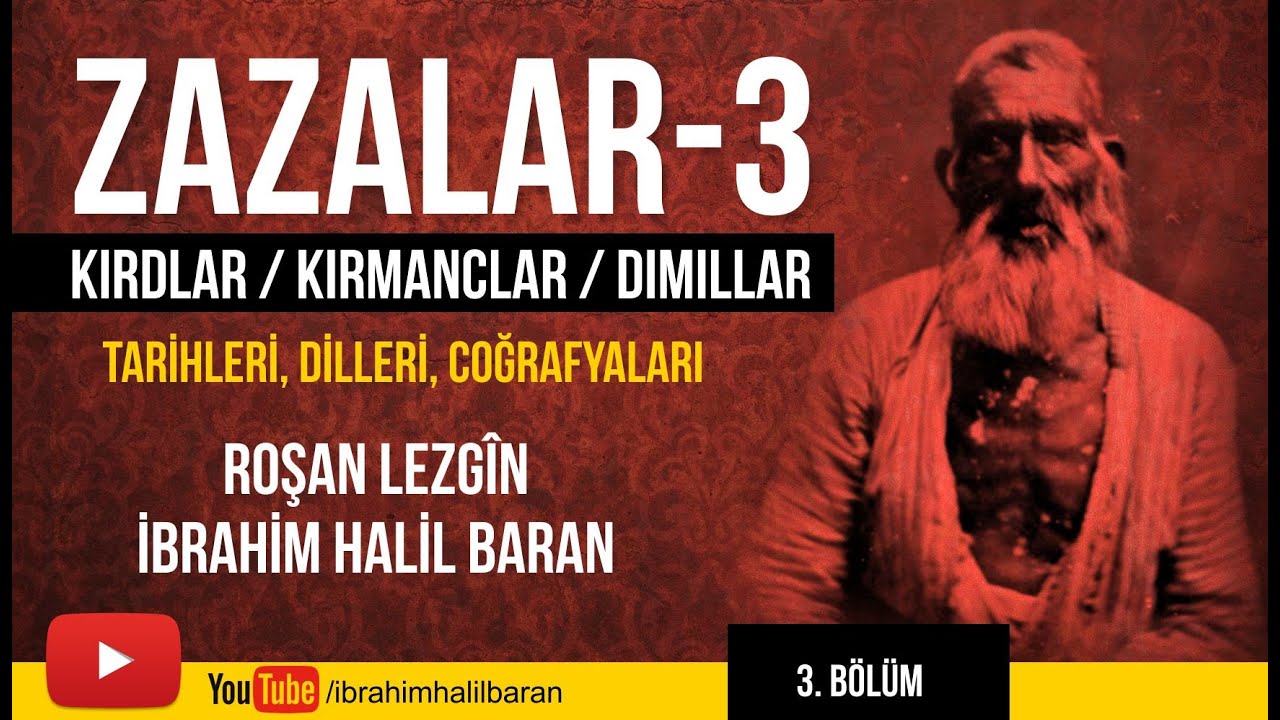 ZAZALAR - 3 (Kird, Kirmanc, Dimil) / TARİHLERİ, DİLLERİ, COĞRAFYALARI - Roşan Lezgin