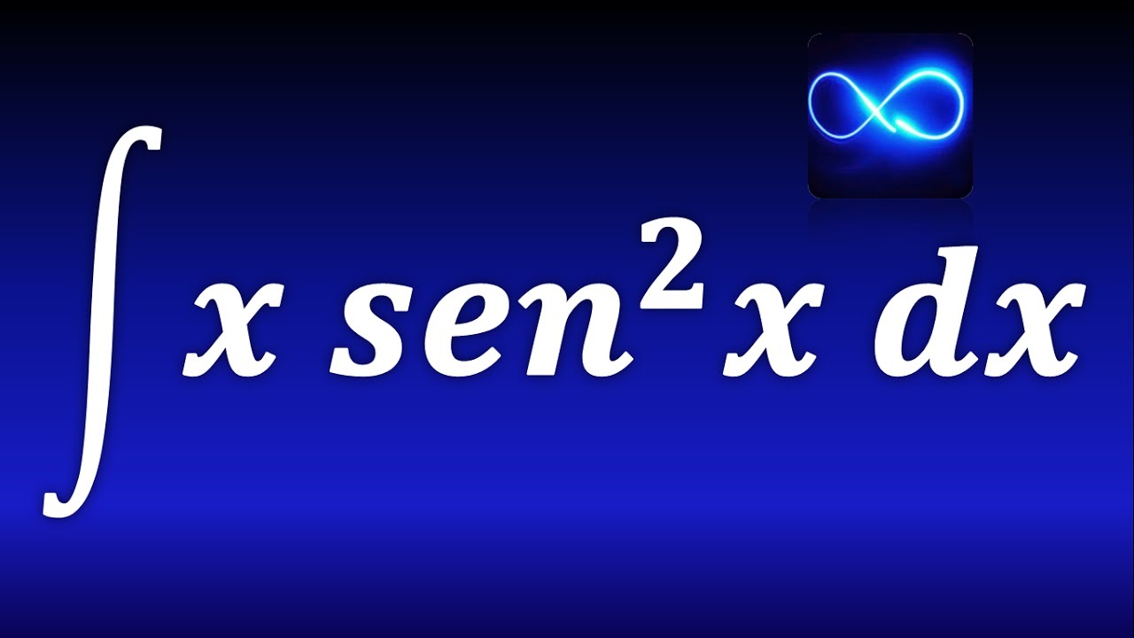 Integral de x por seno cuadrado de 2x, integración por partes EJERCICIO RESUELTO