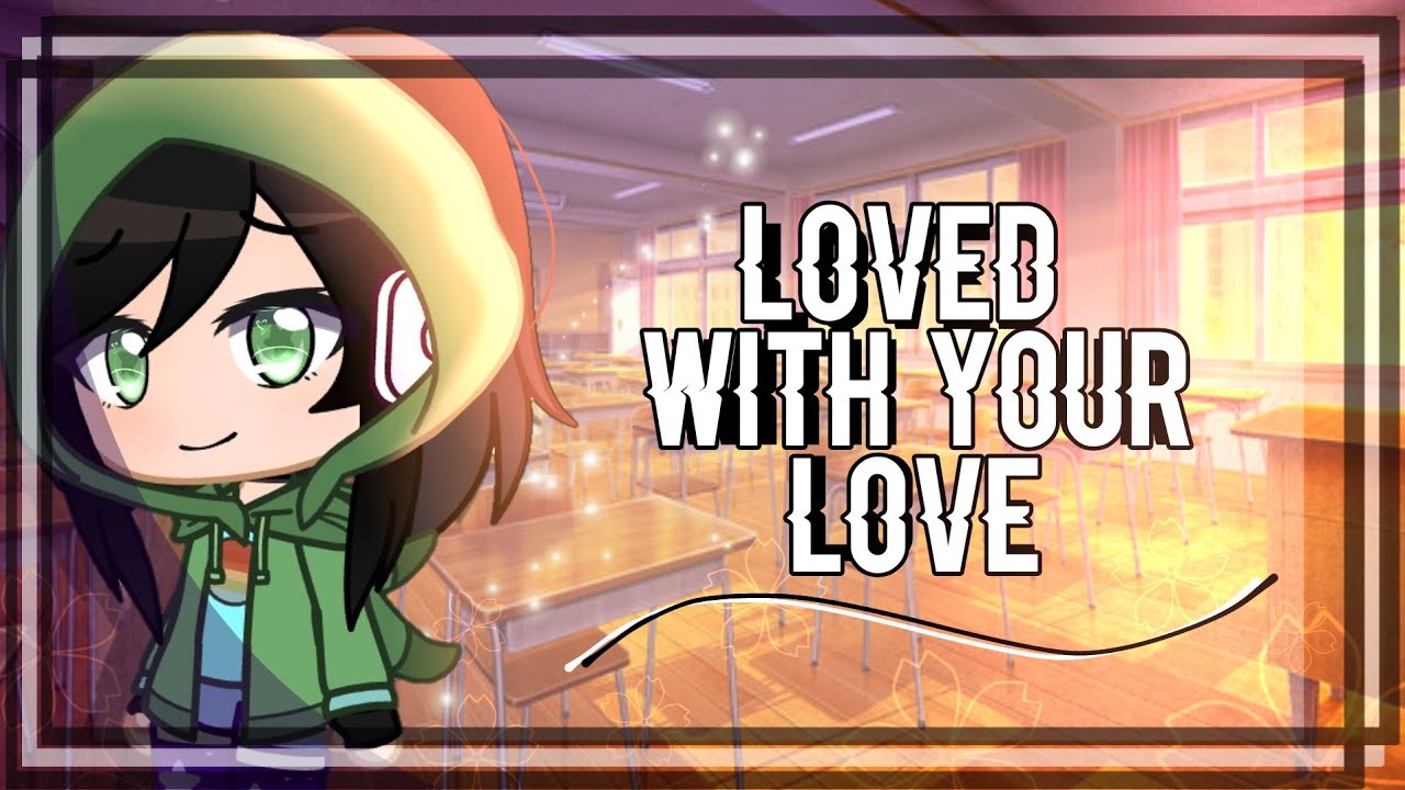 Loved With Your Love || GCMV || Ft. Subscribers || 900 Subscriber Special