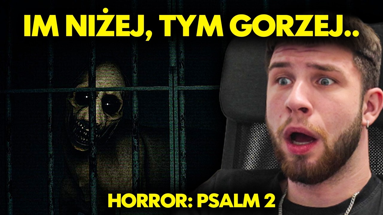 IM NIŻEJ, TYM GORZEJ.. | HORROR: PSALM 2