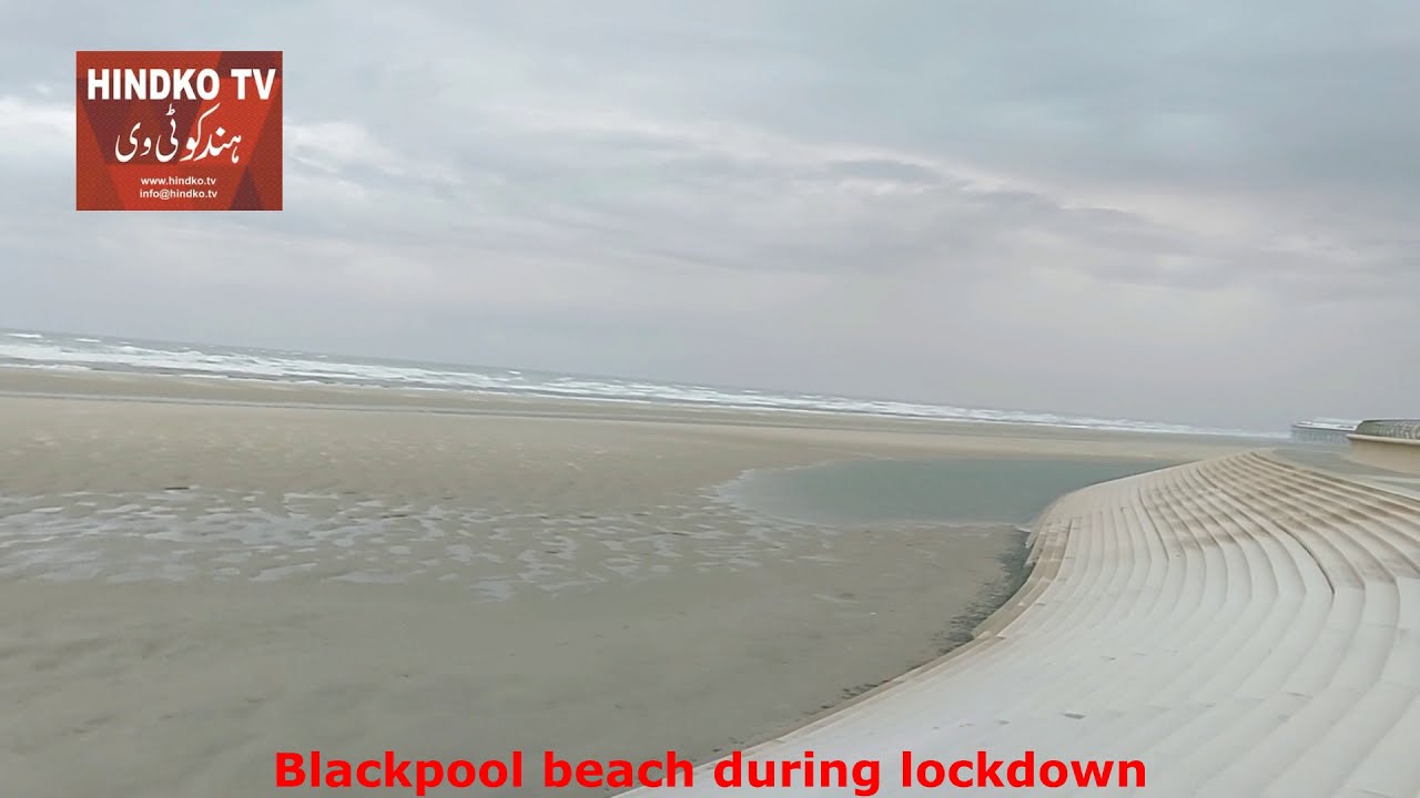 A view of Blackpool Beach after Lockdown in UK | Lockdown in UK  Blackpool