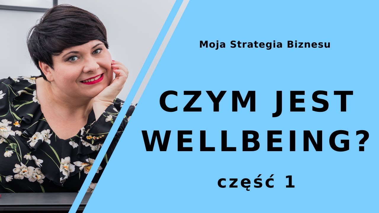 Wellbeing - czym jest dla mojej organizacji? CZĘŚĆ 1