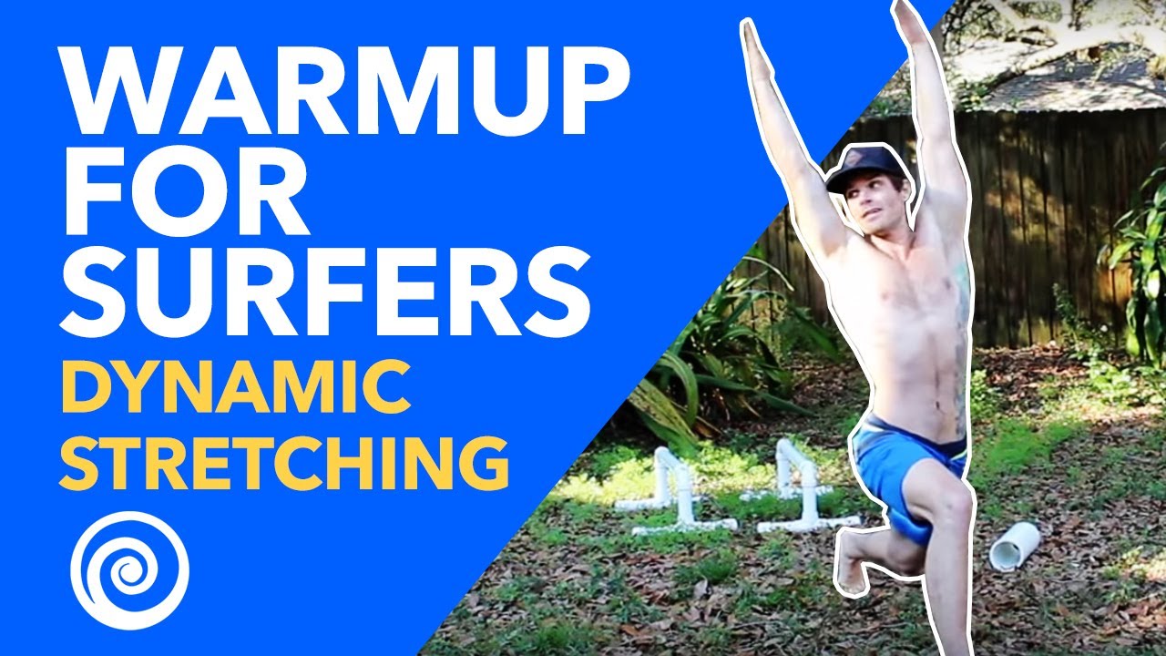 How to Surf Better - Warmup for Surfers - Dynamic Stretching