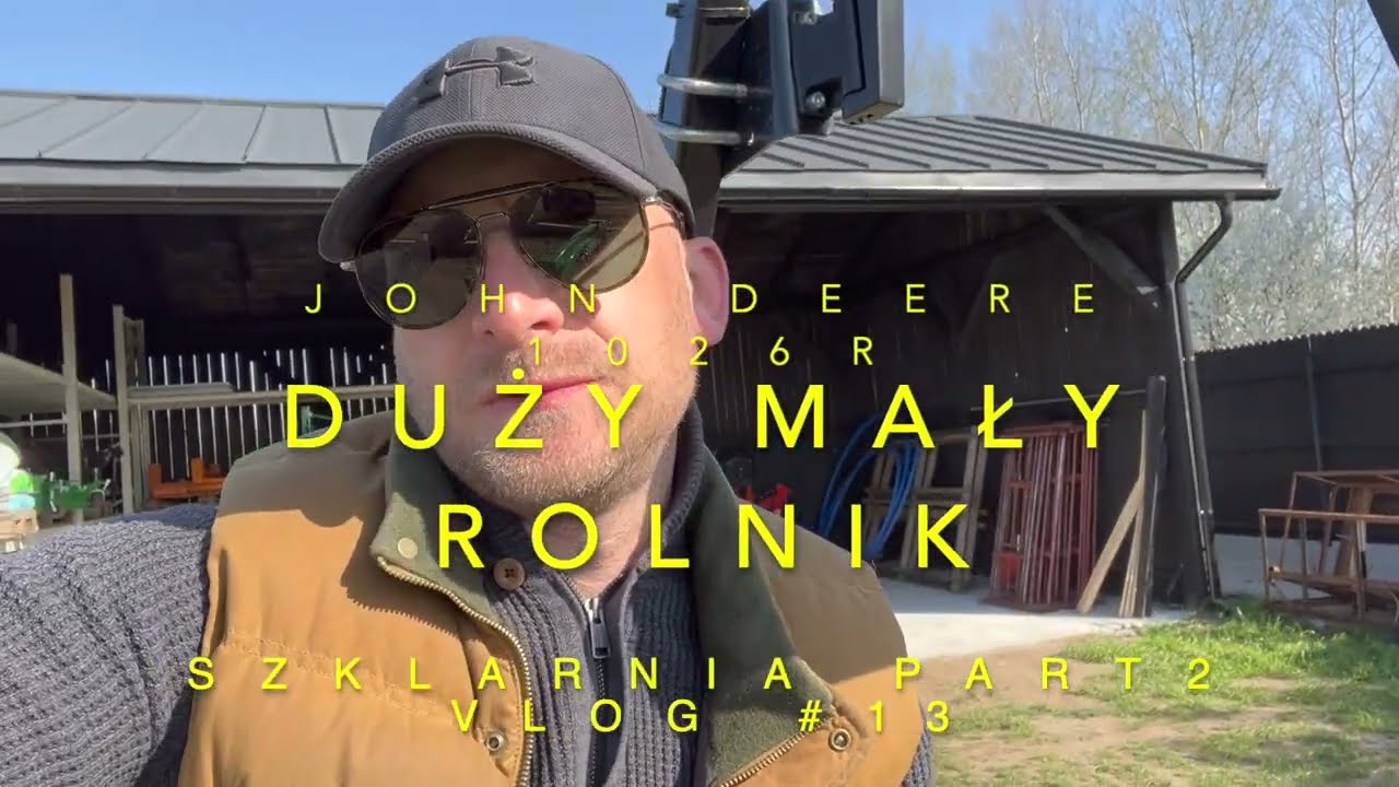 JOHN DEERE 1026R SZKLARNIA PART2 Duży Mały Rolnik VLOG #14