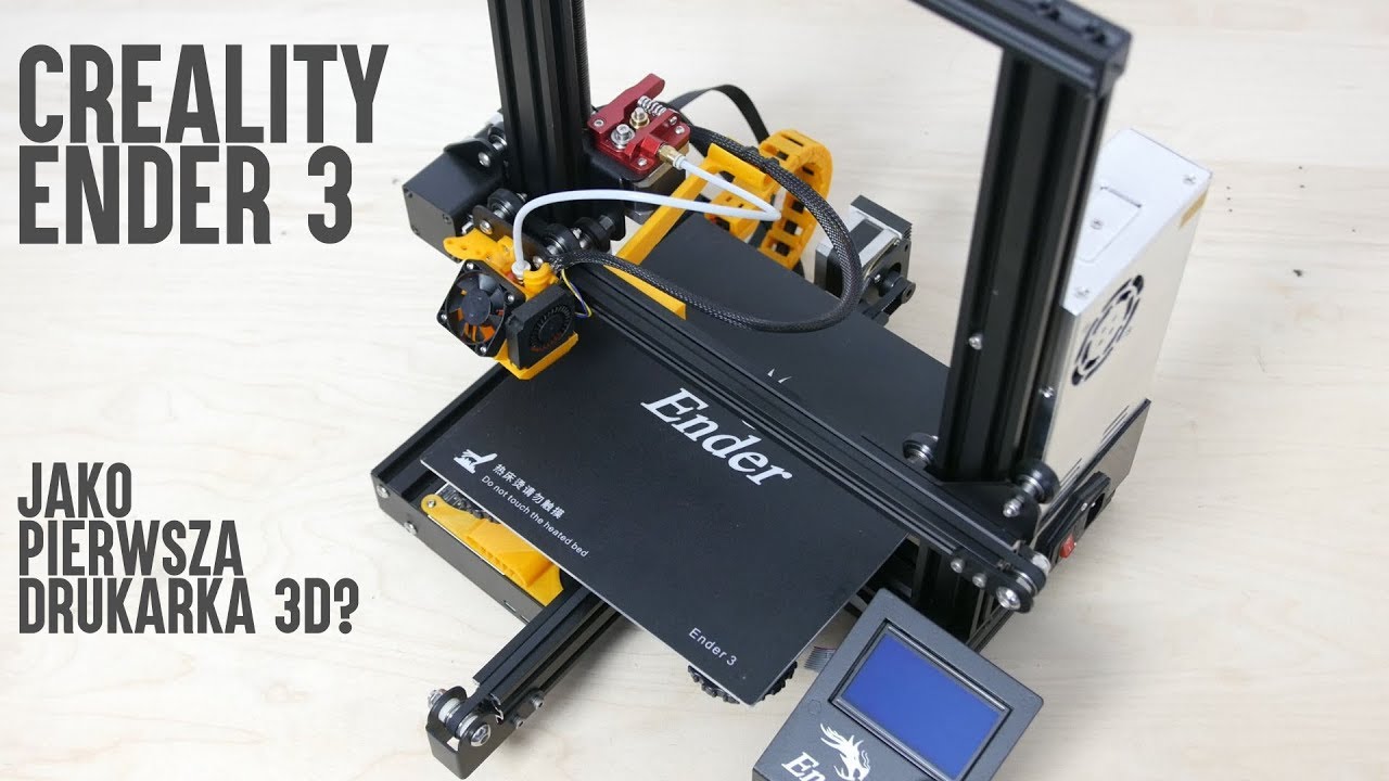 Creality Ender 3 - dobry wyb&oacute;r na pierwszą drukarkę 3D?