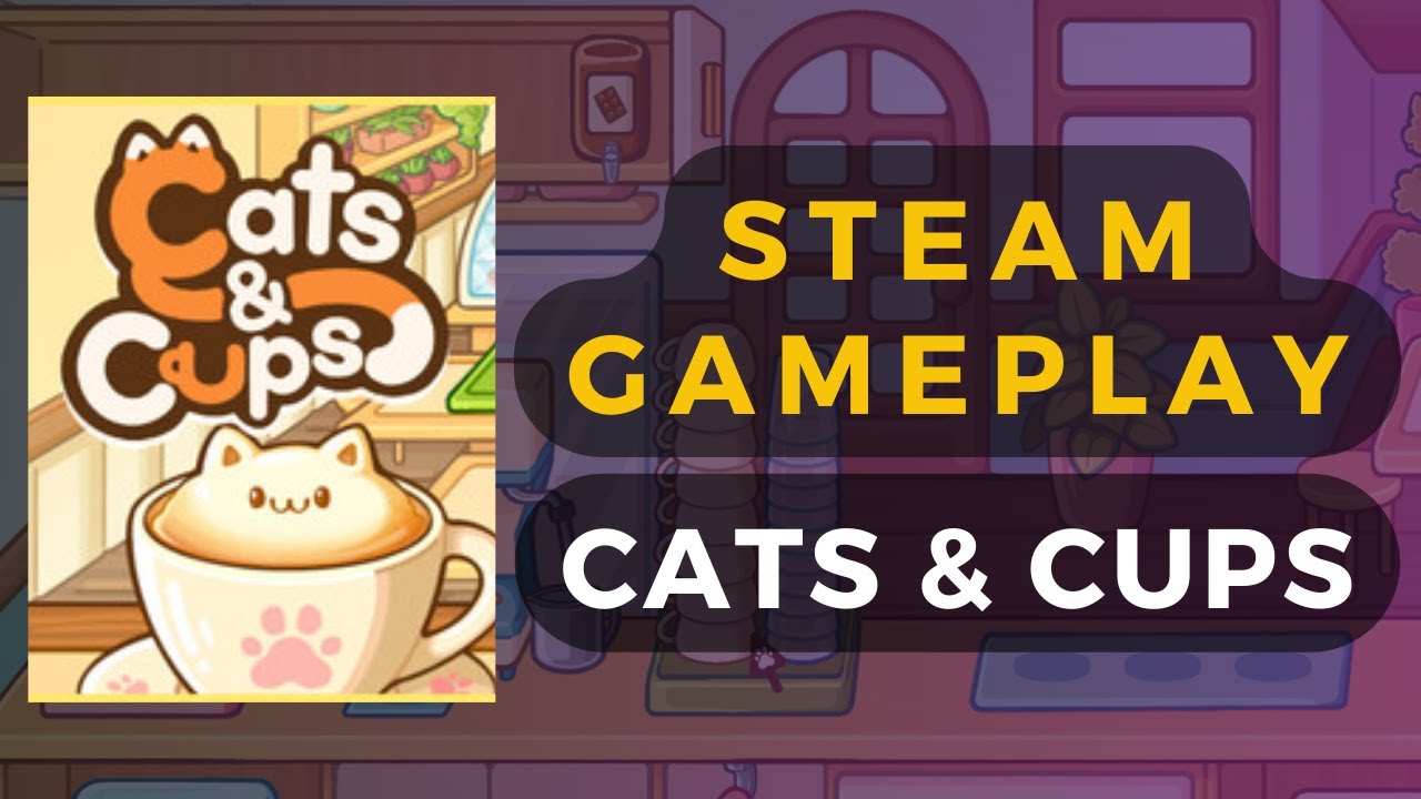 Геймплей игры Cats and Cups в Steam | DaniCha