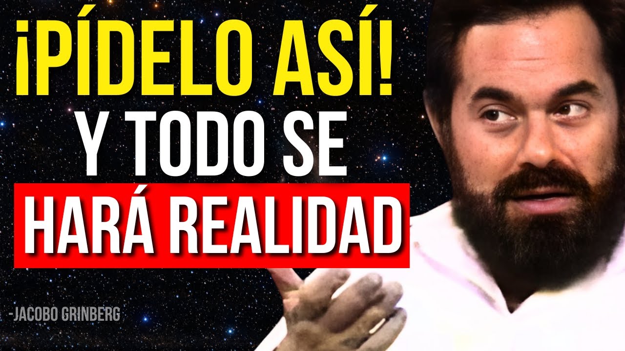 "Haz ESTO y el UNIVERSO no podrá IGNORAR tus DESEOS" | Jacobo Grinberg