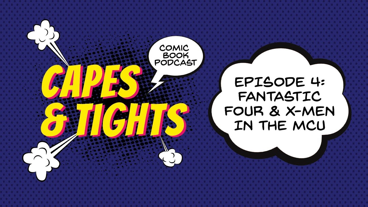 #4: Adding Fantastic Four and X-Men to the MCU