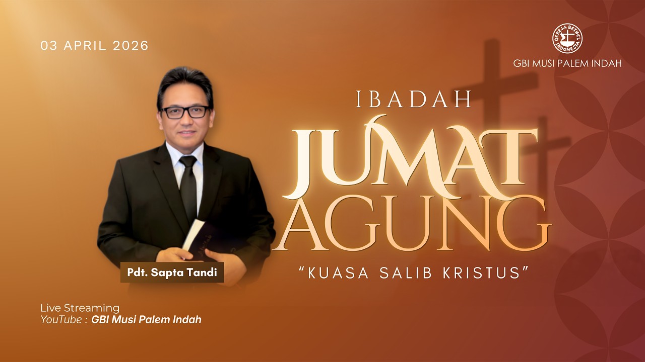 Ibadah Jumat Agung 2 : Jumat, 03 April 2026 ( Kuasa Salib Kristus - Pdt. Sapta Tandi )