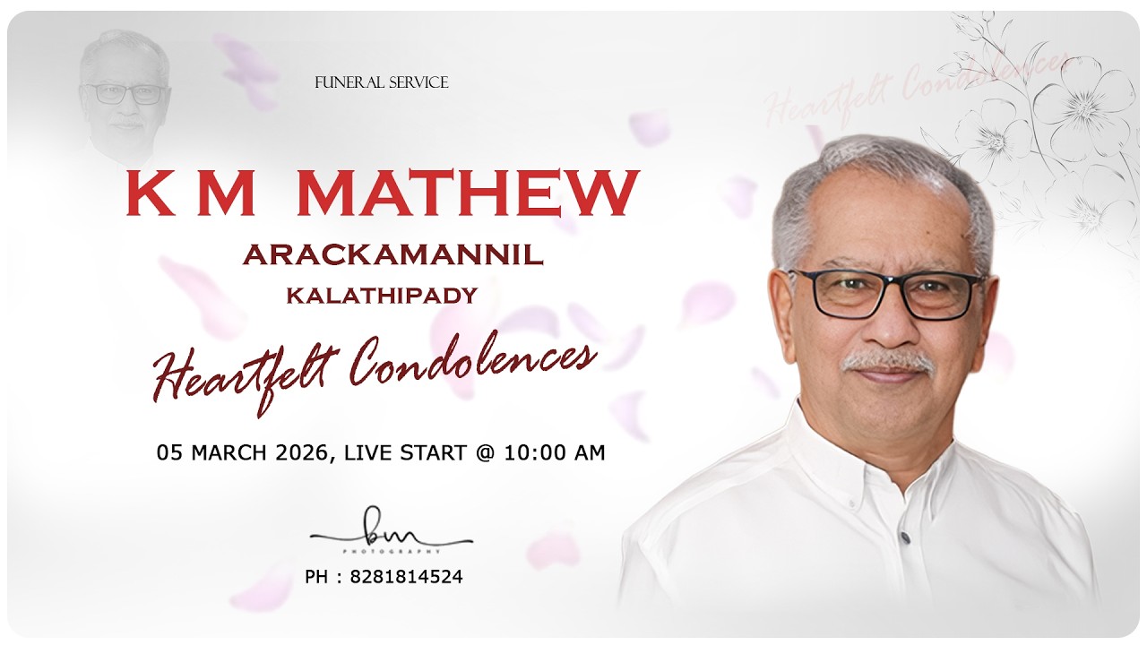FUNERAL SERVICE OF K.M MATHEW , Arackamannil Kalathipady